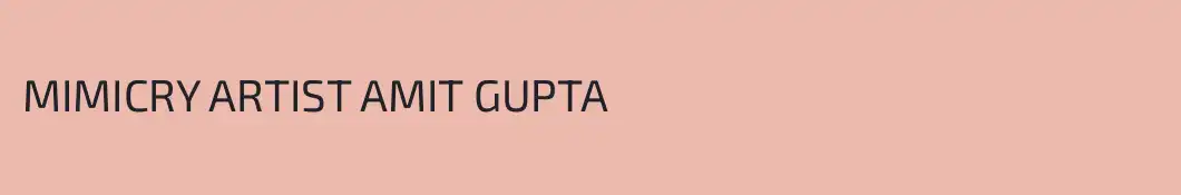 MIMICRY ARTIST AMIT GUPTA